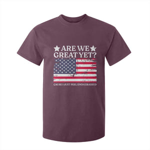Are We Great Yet T Shirt For Kid Cause I Just Feel Embarrassed American Flag TS09 Maroon Print Your Wear