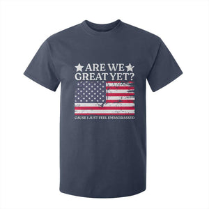 Are We Great Yet T Shirt For Kid Cause I Just Feel Embarrassed American Flag TS09 Navy Print Your Wear