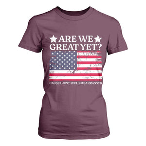 Are We Great Yet T Shirt For Women Cause I Just Feel Embarrassed American Flag TS09 Maroon Print Your Wear