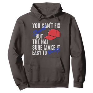 You Can't Fix Stupid But The Hats Sure Make It Easy Identify Hoodie TS09 Dark Chocolate Print Your Wear