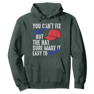 You Can't Fix Stupid But The Hats Sure Make It Easy Identify Hoodie TS09 Dark Forest Green Print Your Wear