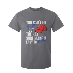 You Can't Fix Stupid But The Hats Sure Make It Easy Identify T Shirt For Kid TS09 Charcoal Print Your Wear