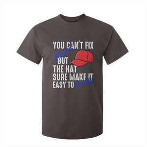 You Can't Fix Stupid But The Hats Sure Make It Easy Identify T Shirt For Kid TS09 Dark Chocolate Print Your Wear