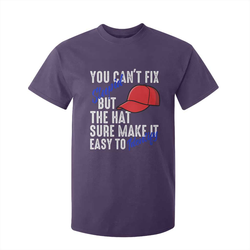 You Can't Fix Stupid But The Hats Sure Make It Easy Identify T Shirt For Kid TS09 Purple Print Your Wear