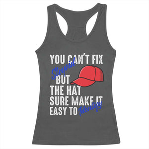 You Can't Fix Stupid But The Hats Sure Make It Easy Identify Racerback Tank Top TS09 Dark Heather Print Your Wear