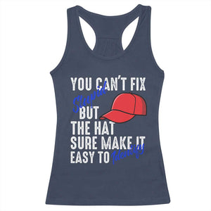 You Can't Fix Stupid But The Hats Sure Make It Easy Identify Racerback Tank Top TS09 Navy Print Your Wear
