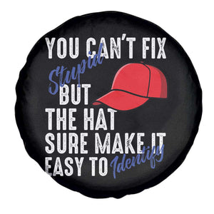 You Can't Fix Stupid But The Hats Sure Make It Easy Identify Spare Tire Cover TS09 Print Your Wear