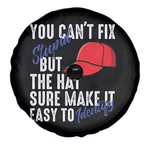 You Can't Fix Stupid But The Hats Sure Make It Easy Identify Spare Tire Cover TS09 Print Your Wear