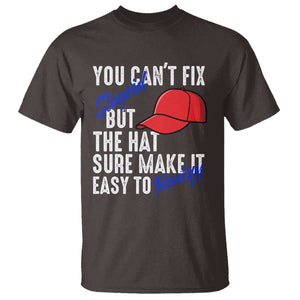 You Can't Fix Stupid But The Hats Sure Make It Easy Identify T Shirt TS09 Dark Chocolate Print Your Wear
