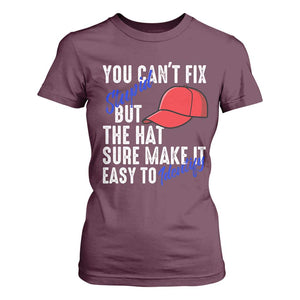 You Can't Fix Stupid But The Hats Sure Make It Easy Identify T Shirt For Women TS09 Maroon Print Your Wear