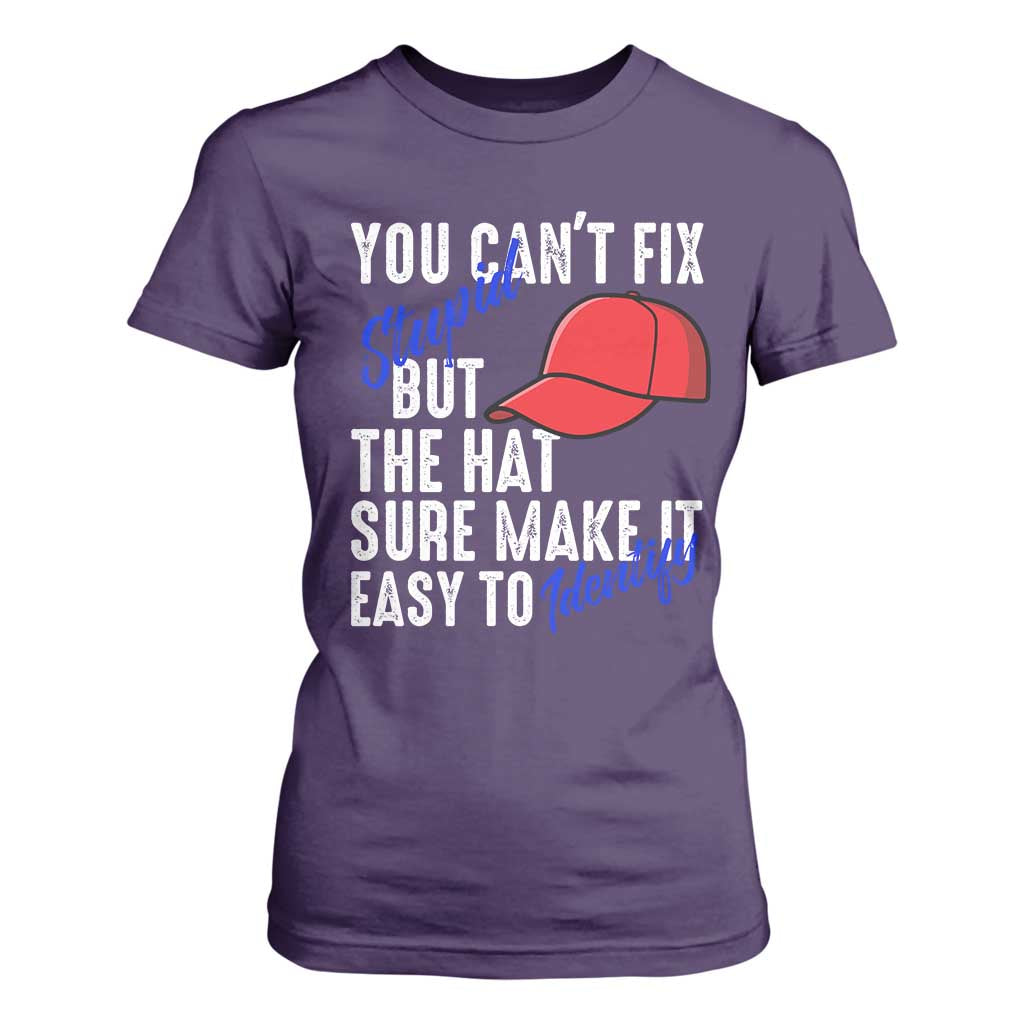 You Can't Fix Stupid But The Hats Sure Make It Easy Identify T Shirt For Women TS09 Purple Print Your Wear