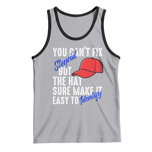 You Can't Fix Stupid But The Hats Sure Make It Easy Identify Tank Top TS09 Athletic Heather Black Print Your Wear