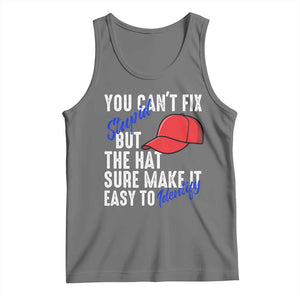 You Can't Fix Stupid But The Hats Sure Make It Easy Identify Tank Top TS09 Black Heather Print Your Wear