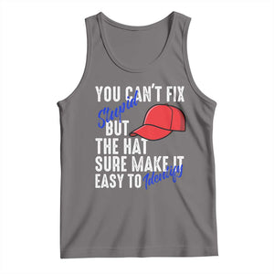 You Can't Fix Stupid But The Hats Sure Make It Easy Identify Tank Top TS09 Deep Heather Print Your Wear