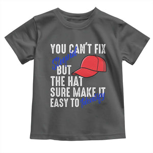 You Can't Fix Stupid But The Hats Sure Make It Easy Identify Toddler T Shirt TS09 Dark Heather Print Your Wear
