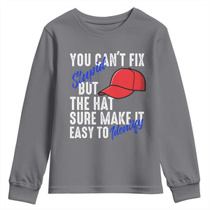 You Can't Fix Stupid But The Hats Sure Make It Easy Identify Youth Sweatshirt TS09 Charcoal Print Your Wear