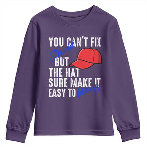 You Can't Fix Stupid But The Hats Sure Make It Easy Identify Youth Sweatshirt TS09 Purple Print Your Wear