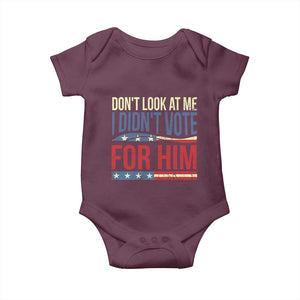 Don't Look At Me I Didn't Vote For Him Baby Onesie TS09 Maroon Print Your Wear
