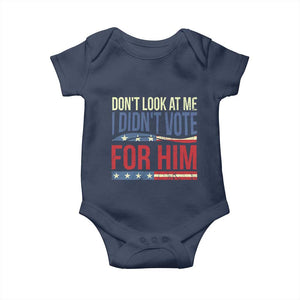 Don't Look At Me I Didn't Vote For Him Baby Onesie TS09 Navy Print Your Wear