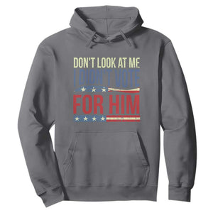 Don't Look At Me I Didn't Vote For Him Hoodie TS09 Charcoal Print Your Wear