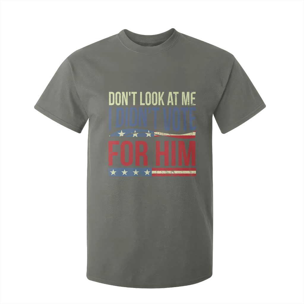 Don't Look At Me I Didn't Vote For Him T Shirt For Kid TS09 Military Green Print Your Wear