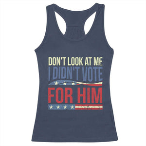 Don't Look At Me I Didn't Vote For Him Racerback Tank Top TS09 Navy Print Your Wear