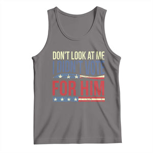 Don't Look At Me I Didn't Vote For Him Tank Top TS09 Deep Heather Print Your Wear