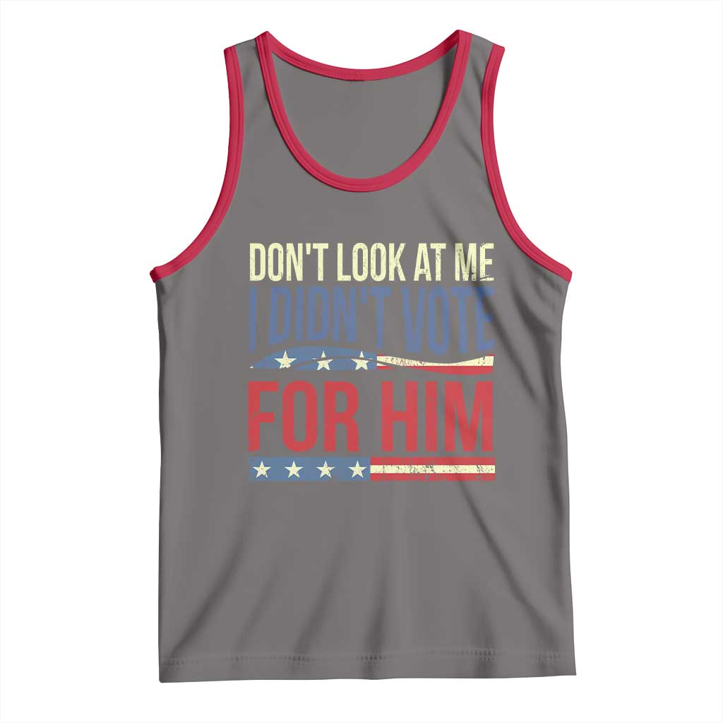 Don't Look At Me I Didn't Vote For Him Tank Top TS09 Deep Heather Red Print Your Wear