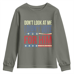 Don't Look At Me I Didn't Vote For Him Youth Sweatshirt TS09 Military Green Print Your Wear