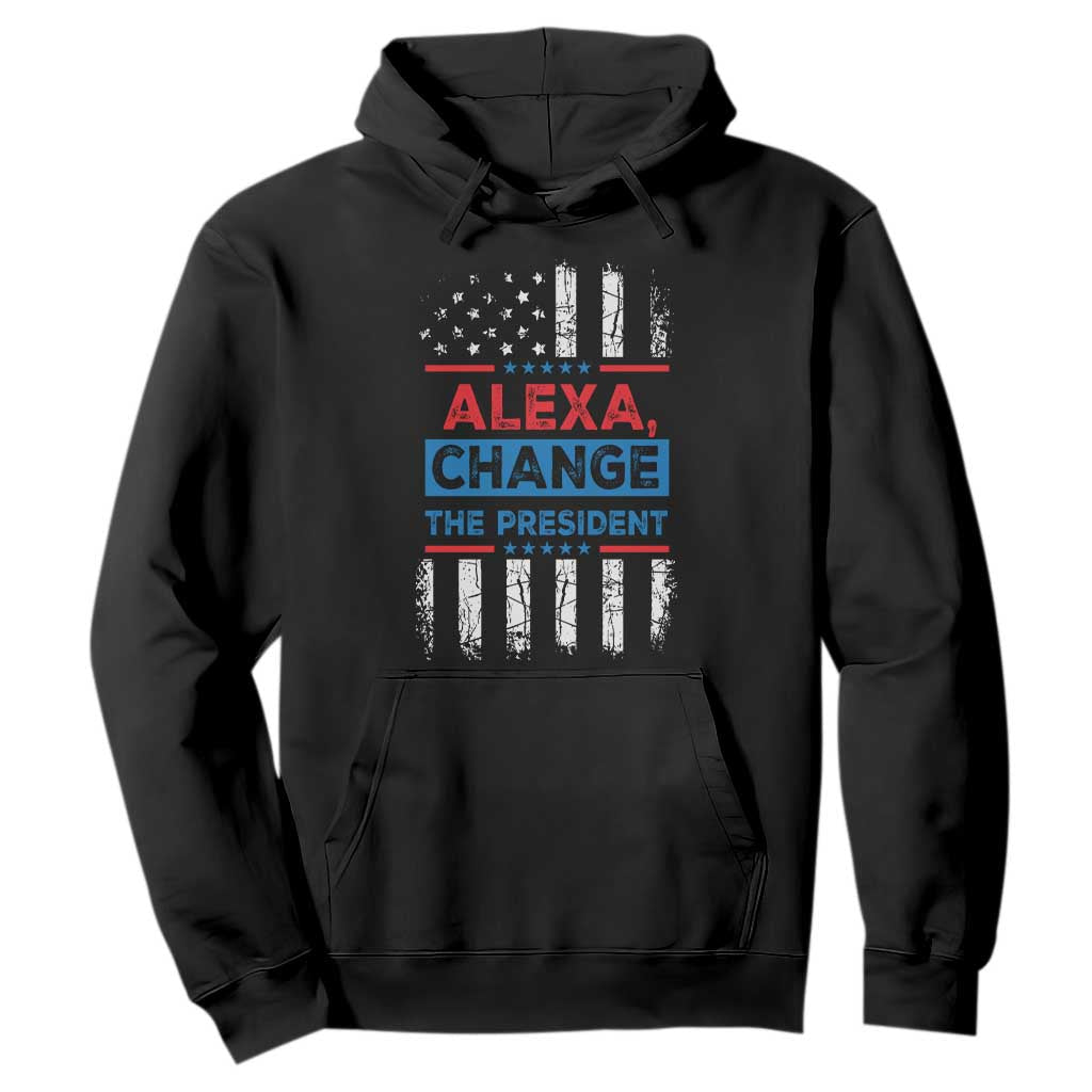 Funny Alexa Change The President Hoodie TS09 Black Print Your Wear