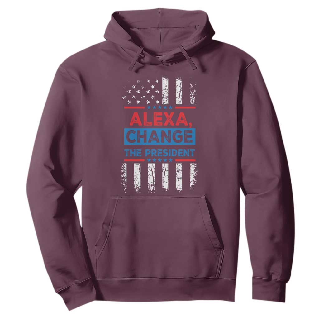 Funny Alexa Change The President Hoodie TS09 Maroon Print Your Wear