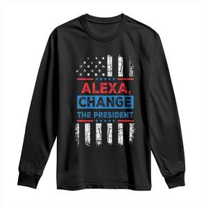 Funny Alexa Change The President Long Sleeve Shirt TS09 Black Print Your Wear