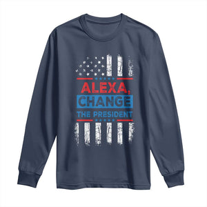 Funny Alexa Change The President Long Sleeve Shirt TS09 Navy Print Your Wear