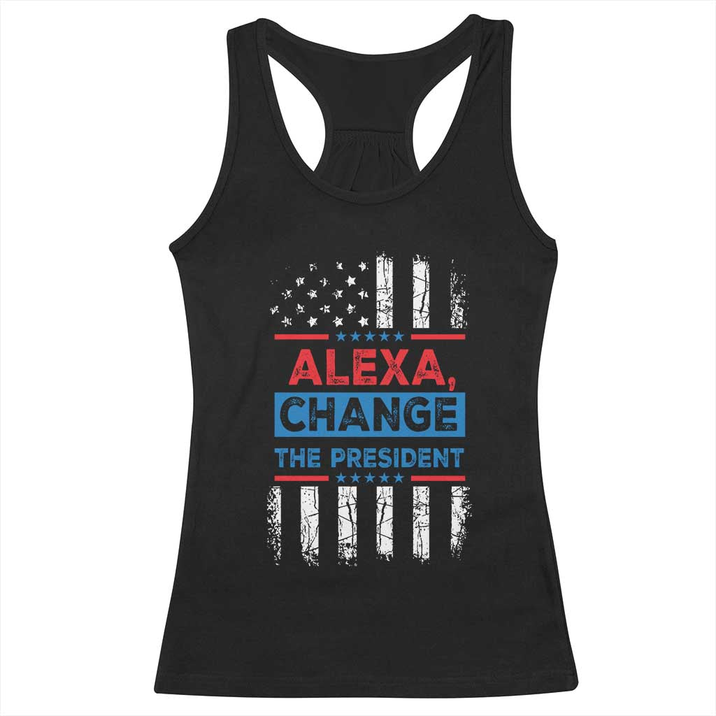 Funny Alexa Change The President Racerback Tank Top TS09 Black Print Your Wear