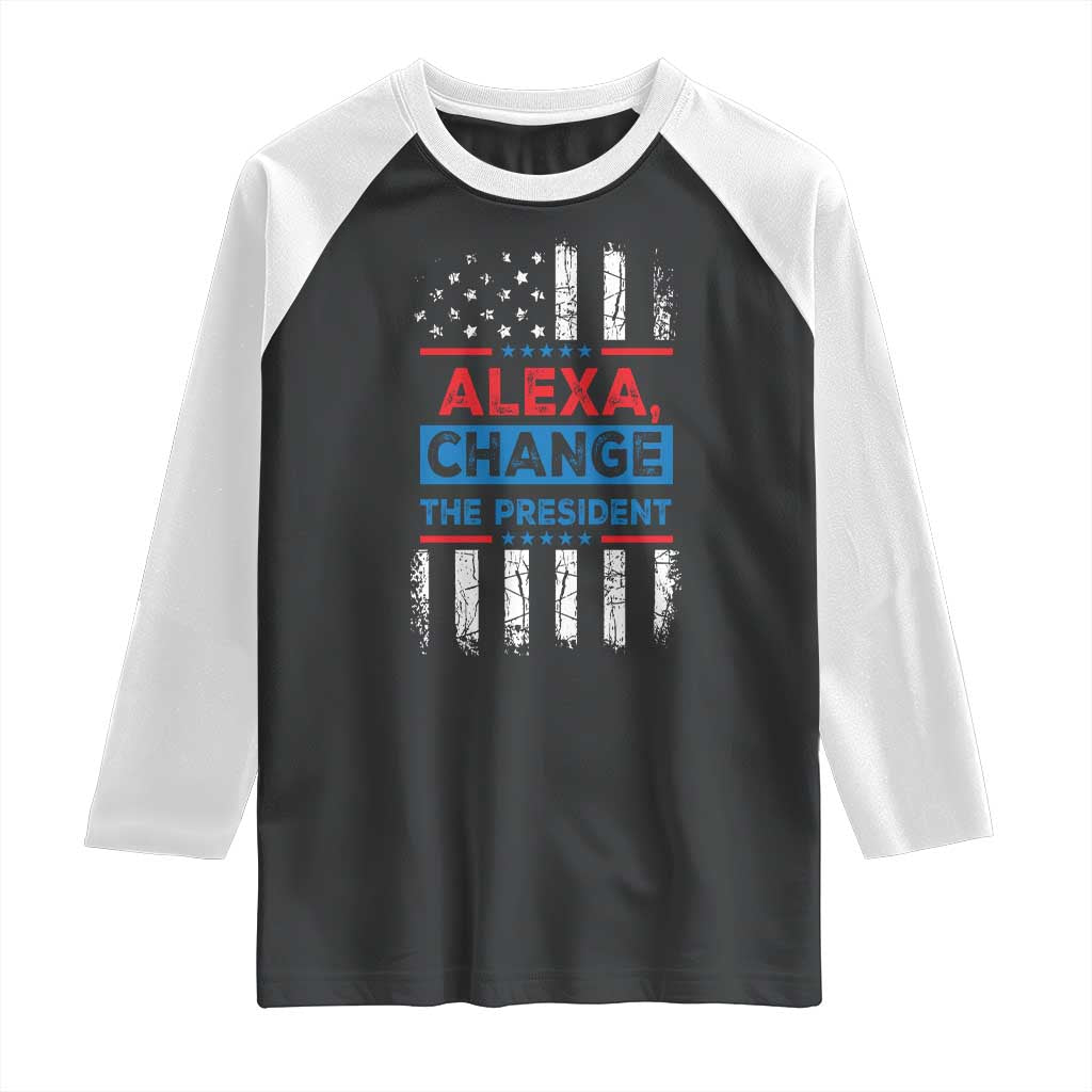 Funny Alexa Change The President Raglan Shirt TS09 Black White Print Your Wear