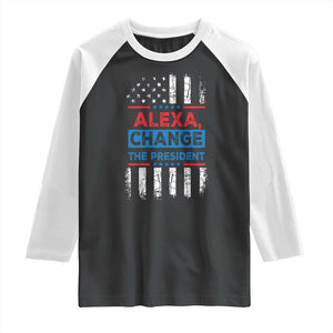 Funny Alexa Change The President Raglan Shirt TS09 Black White Print Your Wear