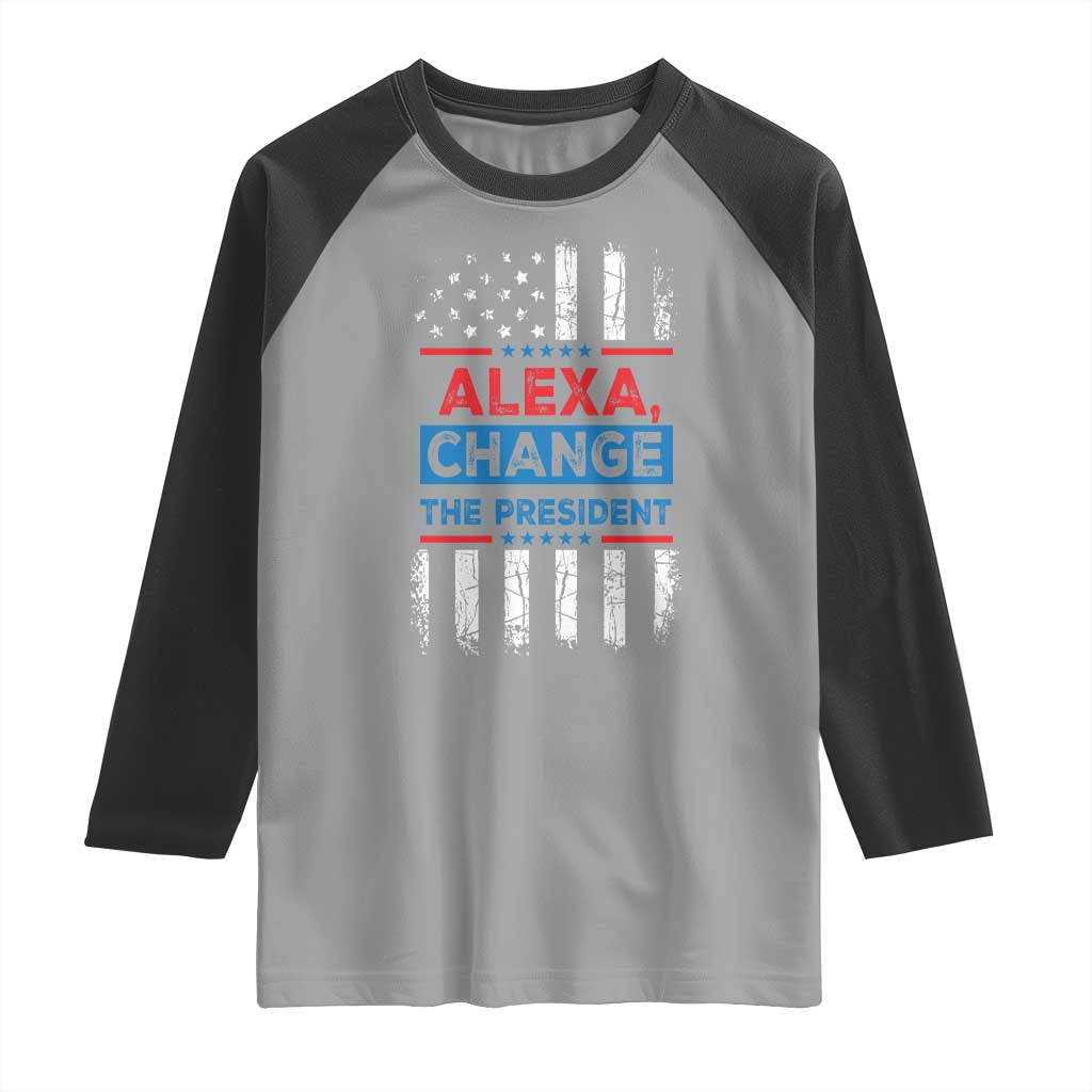 Funny Alexa Change The President Raglan Shirt TS09 Sport Gray Black Print Your Wear