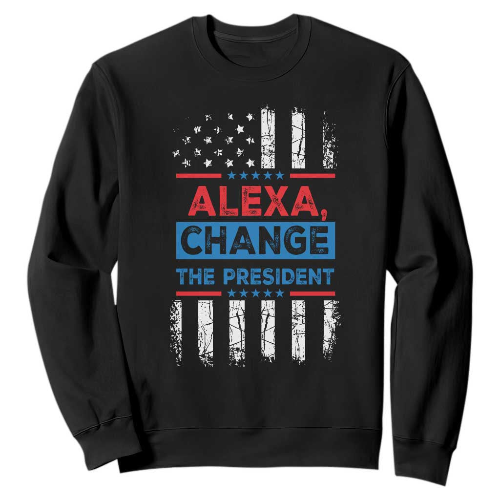 Funny Alexa Change The President Sweatshirt TS09 Black Print Your Wear