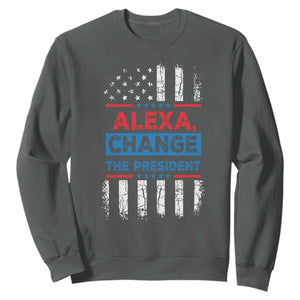 Funny Alexa Change The President Sweatshirt TS09 Dark Heather Print Your Wear