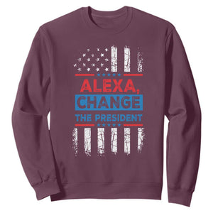 Funny Alexa Change The President Sweatshirt TS09 Maroon Print Your Wear