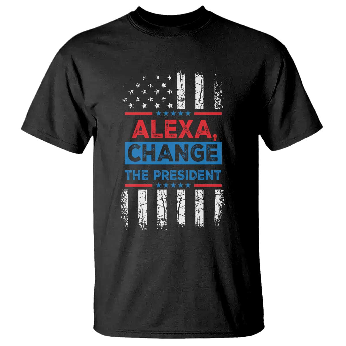 Funny Alexa Change The President T Shirt TS09 Black Print Your Wear