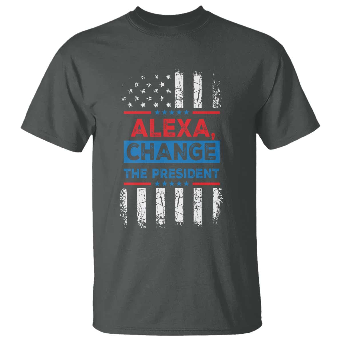 Funny Alexa Change The President T Shirt TS09 Dark Heather Print Your Wear