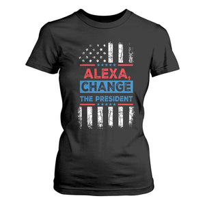 Funny Alexa Change The President T Shirt For Women TS09 Black Print Your Wear