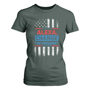 Funny Alexa Change The President T Shirt For Women TS09 Dark Forest Green Print Your Wear