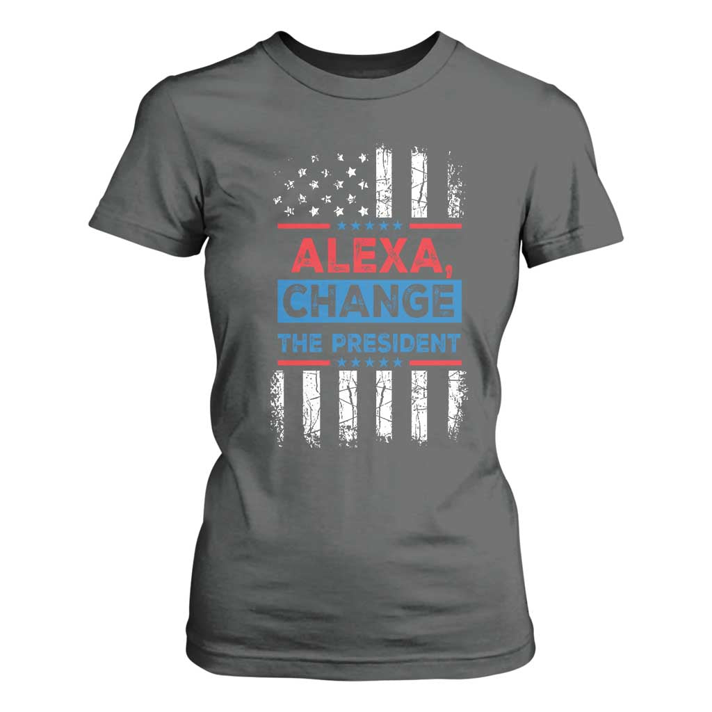 Funny Alexa Change The President T Shirt For Women TS09 Dark Heather Print Your Wear