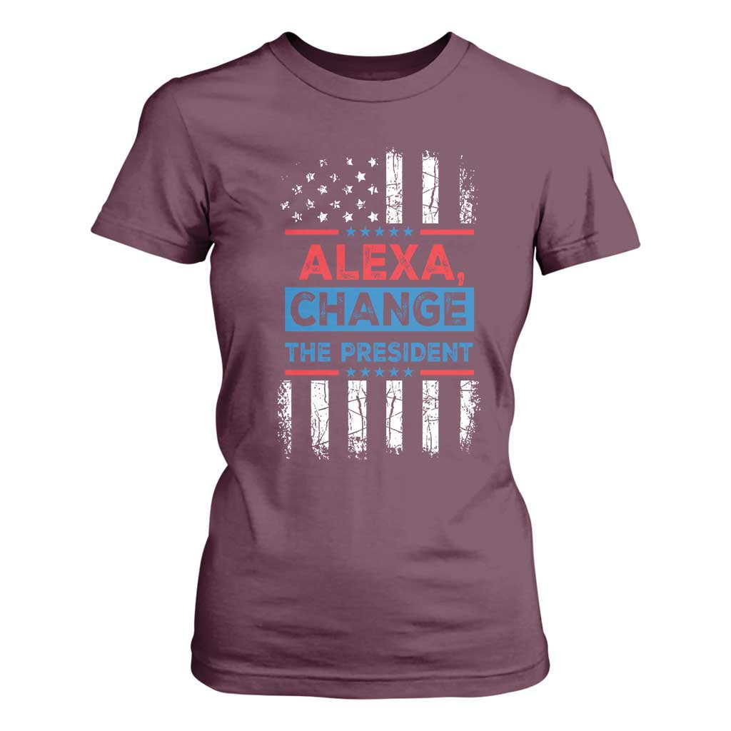 Funny Alexa Change The President T Shirt For Women TS09 Maroon Print Your Wear