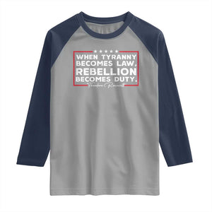 Theodore Roosevelt Raglan Shirt When Tyranny Becomes Law Rebellion Becomes Duty TS09 Sport Gray Navy Print Your Wear