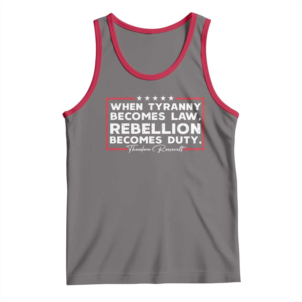 Theodore Roosevelt Tank Top When Tyranny Becomes Law Rebellion Becomes Duty TS09 Deep Heather Red Print Your Wear