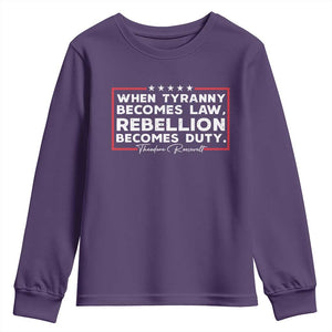 Theodore Roosevelt Youth Sweatshirt When Tyranny Becomes Law Rebellion Becomes Duty TS09 Purple Print Your Wear