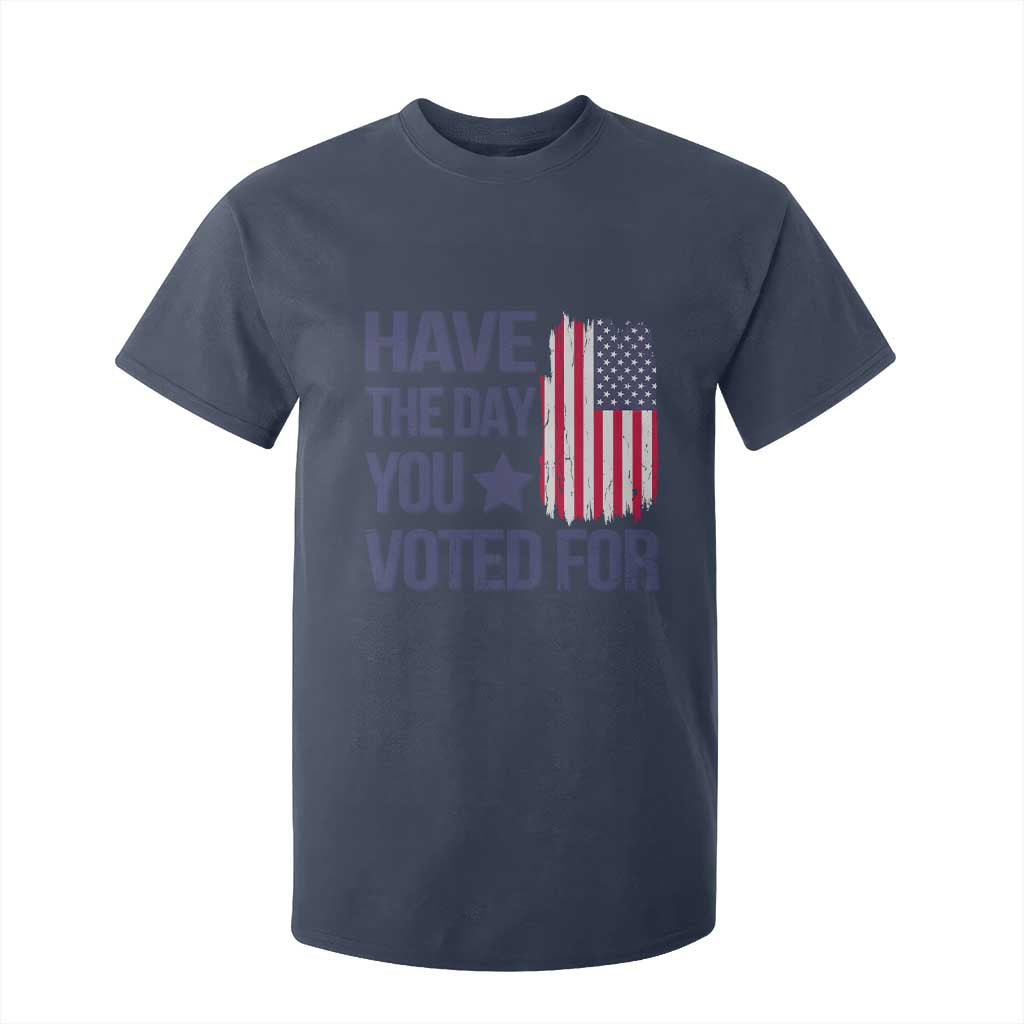 Have The Day You Voted For T Shirt For Kid America 2025 TS09 Navy Print Your Wear